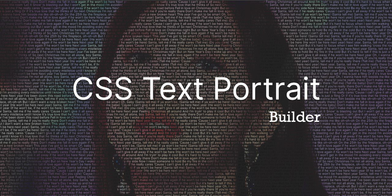 CSS Text Portrait Builder: Create Custom Text Portraits for Your Loved Ones